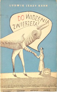 Ludwik Jerzy Kern, Do widzenia zwierzęta!
