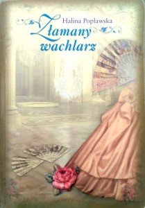 Halina Popławska, Złamany wachlarz