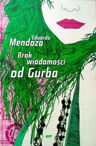 Eduardo Mendoza, Brak wiadomości od Gurba