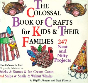 The Colossal Book of Crafts for Kids and Their Families