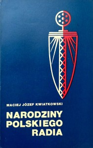 Maciej Józef Kwiatkowski, Narodziny Polskiego Radia