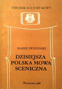 Marek Świdziński, Dzisiejsza polska mowa sceniczna