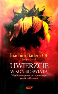 Joachim Badeni, Uwierzcie w koniec świata!