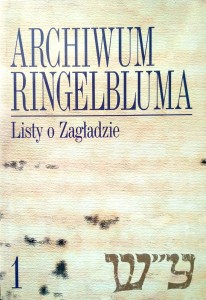 Ruta Sakowska, Archiwum Ringelbluma Listy o Zagładzie