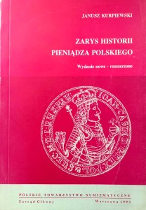 Janusz Kurpiewski, Zarys historii pieniądza polskiego