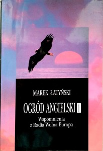 Marek Łatyński, Ogród angielski Wspomnienia z Radia Wolna Europa