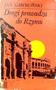 Jan Gawroński, Drogi prowadzą do Rzymu