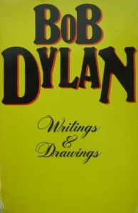 Bob Dylan, Writings& Drawings