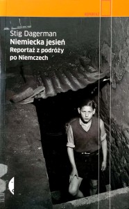 Stig Dagerman, Niemiecka jesień Reportaż z podróży po Niemczech