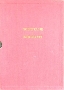 Jerzy Michta, Nobilitacje i indygenaty w Rzeczypospolitej 1434- 1794 Zeszyty 1- 6