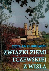 Czesław Glinkowski, Związki ziemi tczewskiej z Wisłą