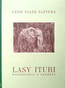 Leon Xiążę Sapieha, Lasy Ituri Wspomnienia z podróży