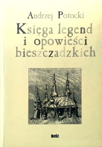 Andrzej Potocki, Księga legend i opowieści bieszczadzkich