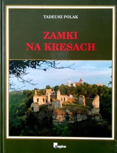 Tadeusz Polak, Zamki na Kresach