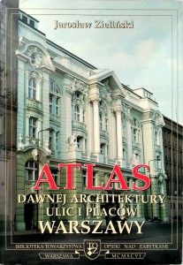 Jarosław Zieliński, Atlas dawnej architektury ulic i placów Warszawy tom 2