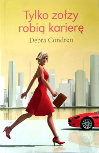 Debra Condren, Tylko zołzy robią karierę