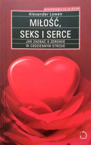 Alexander Lowen, Miłość seks i serce