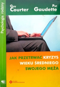 Courter Gaudette, Jak przetrwać kryzys wieku średniego swojego męża