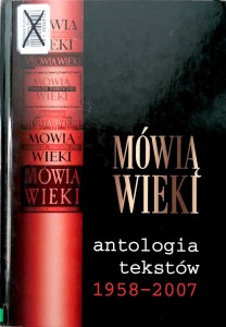 Mówią wieki Antologia tekstów 1958- 2007