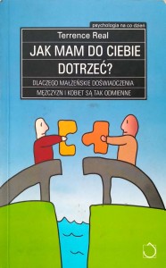 Terrence Real, Jak mam do ciebie dotrzeć?