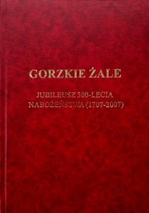 Gorzkie żale Jubileusz 300- lecia nabożeństwa 1707- 2007