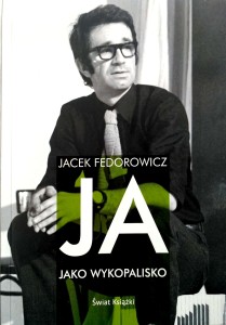 Jacek Fedorowicz, Ja jako wykopalisko