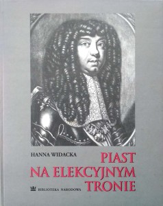 Hanna Widacka, Piast na elekcyjnym tronie