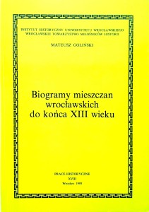 Mateusz Goliński, Biogramy mieszczan wrocławskich do końca XIII wieku