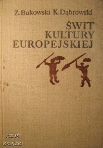 Z.Bukowski K.Dąbrowski, Świt kultury europejskiej