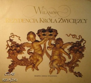 Wojciech Fijałkowski, Wilanów- rezydencja króla zwycięzcy