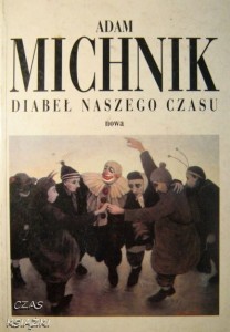 Adam Michnik, Diabeł naszego czasu