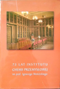 Barbara Witowska- Mocek, 75 lat Instytutu Chemii Przemysłowej