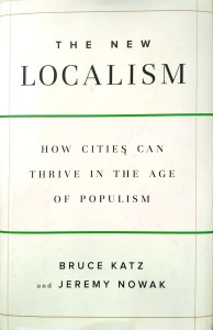 Bruce Katz Jeremy Nowak, The New Localism