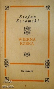 Stefan Żeromski, Wierna rzeka
