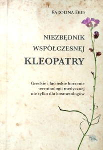 Karolina Ekes, Niezbędnik współczesnej Kleopatry