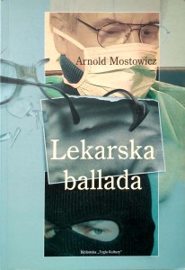 Arnold Mostowicz, Lekarska ballada