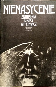 Stanisław Ignacy Witkiewicz, Nienasycenie