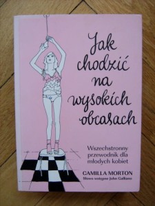Camilla Morton, Jak chodzić na wysokich obcasach
