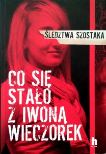 Janusz Szostak, Co się stało z Iwoną Wieczorek