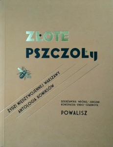 Złote pszczoły Żydzi międzywojennej Warszawy Antologia komiksów