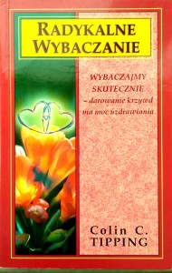 Colin Tipping, Radykalne wybaczanie