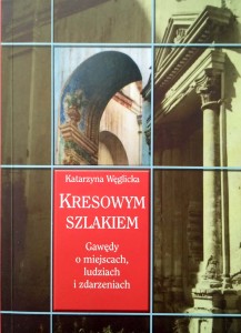 Katarzyna Węglicka, Kresowym szlakiem