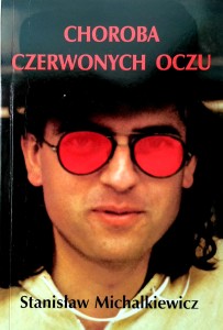 Stanisław Michalkiewicz, Choroba czerwonych oczu