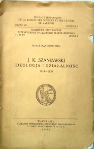 Marja Manteufflowa, J.K. Szaniawski Ideologja i działalność