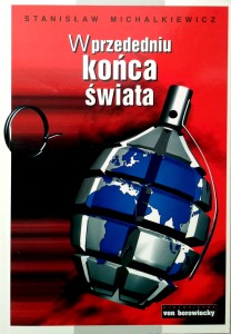 Stanisław Michalkiewicz, W przededniu końca świata