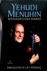 Yehudi Menuhin, Niedokończona podróż Dwadzieścia lat później
