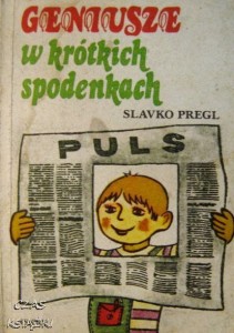 Slavko Pregl, Geniusze w krótkich spodenkach