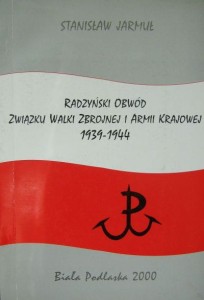 Stanisław Jarmuł, Radzyński obwód Związku Walki Zbrojnej i Armii Krajowej 1939- 1944
