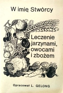 Gelong, Leczenie jarzynami, owocami i zbożem
