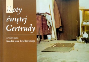 Jan Twardowski, Koty świętej Gertrudy